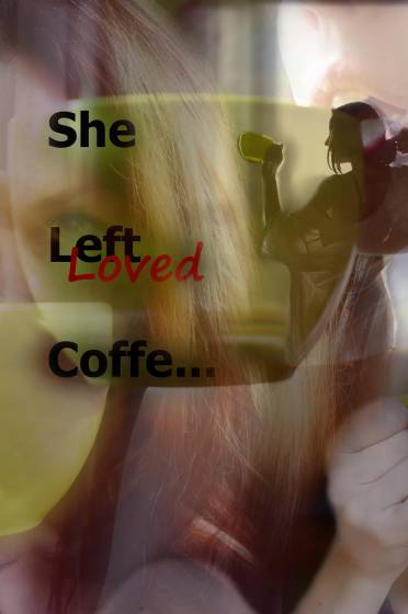She left(loved)coffe...